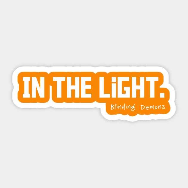 In The Light, Blinding Demons - Jesus is The Light Sticker by Terry With The Word